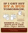 If I Get Hit by a Bus Tomorrow Here's How to Replace the Toilet Paper Roll A Woman's Instructional Guide for Men