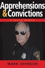 Apprehensions  Convictions A Police Memoir