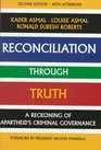 Reconciliation Through Truth A Reckoning of Apartheid's Criminal Governance