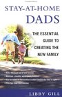 StayAtHome Dads The Essential Guide to Creating the New Family
