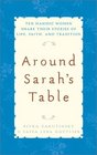 Around Sarah's Table  Ten Hasidic Women Share Their Stories of Life Faith and Tradition