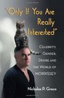 "Only If You Are Really Interested": Celebrity, Gender, Desire and the World of Morrissey