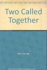 Two Called Together