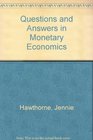 Questions and Answers in Monetary Economics