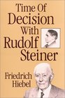 Time of Decision With Rudolf Steiner Experiences and Encounter