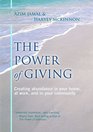 The Power of Giving Creating Abundance in Your Home at Work And in Your Community