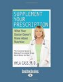 Supplement Your Prescription  What Your Doctor Doesn't Know About Nutrition