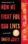 How We Fight for Our Lives A Memoir