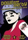Down and Derby The Insider's Guide to Roller Derby