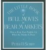 The Little Book of Bull Moves in Bear Markets How to Keep Your Portfolio Up When the Market is Down