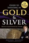 Guide To Investing in Gold  Silver Protect Your Financial Future