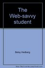 The Websavvy student Ten media literacy activities to help students use the Internet wisely