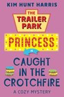 The Trailer Park Princess is Caught in the Crotchfire