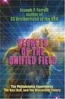 Secrets of the Unified Field The Philadelphia Experiment The Nazi Bell and the Discarded Theory