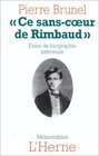 Ce sansceur de Rimbaud Essai de biographie interieure