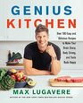 Genius Kitchen Over 100 Easy and Delicious Recipes to Make Your Brain Sharp Body Strong and Taste Buds Happy