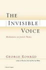 The Invisible Voice Meditations on Jewish Themes