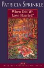 When Did We Lose Harriet? (Thoroughly Southern Mystery, Bk 1)