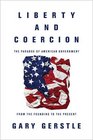 Liberty and Coercion The Paradox of American Government from the Founding to the Present