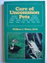 Care of Uncommon Pets Rabbits Guinea Pigs Hamsters Mice Rats Gerbils Chickens Ducks Frogs Toads and Salamanders Turtles and Tortoises Sn