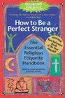 How to Be a Perfect Stranger The Essential Religious Etiquette Handbook Fifth Edition
