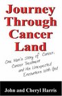 Journey Through Cancer Land One Man's Story of  Cancer Cancer Treatment and His Unexpected Encounters With God