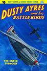 Dusty Ayres and his Battle Birds 9 The Silver Typhoon