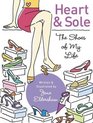 Heart and Sole : The Shoes of My Life