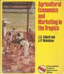 Agricultural Economics and Marketing in the Tropics