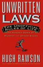 Unwritten Laws  The Unofficial Rules of Life as Handed Down by Murphy and Other Sages