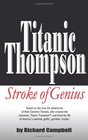 Titanic ThompsonStroke of Genius