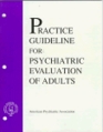 Practice Guideline for Psychiatric Evaluation of Adults