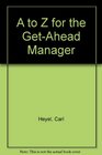 A to Z for the GetAhead Manager