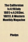 The Californian v424  A Western Monthly Magazine