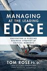 Managing at the Leading Edge Navigating and Piloting Business Strategy at Critical Moments