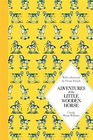 Adventures of the Little Wooden Horse: Macmillan Classics Edition