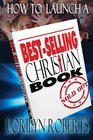 How to Launch a BestSelling Christian Book
