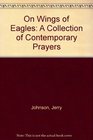 On Wings of Eagles A Collection of Contemporary Prayers