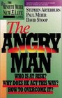 The Angry Man Who Is at Risk Why Does He Act This Way How to Overcome It