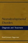 Neurodevelopmental Disorders Diagnosis and Treatment