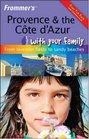 Frommer's Provence and The Cote d'Azur With Your Family From Lavender Fields to Sandy Beaches