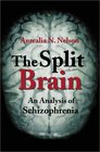 The Split Brain An Analysis of Schizophrenia