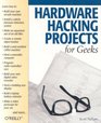 Hardware Hacking Projects for Geeks