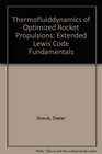 Thermofluiddynamics of Optimized Rocket Propulsions Extended Lewis Code Fundamentals