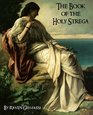 The Book of the Holy Strega (Volume 1)