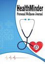 HealthMinder Personal Wellness Journal Health Organizer Health Tracker Medical History Journal