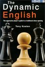 The Dynamic English  The aggresive player's guide to a traditional chess opening