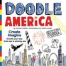 Doodle America Create Imagine Doodle Your Way from Sea to Shining Sea