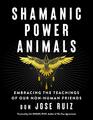 Shamanic Power Animals Embracing the Teachings of Our NonHuman Friends