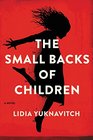 The Small Backs of Children A Novel